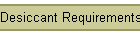 Desiccant Requirements