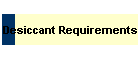 Desiccant Requirements